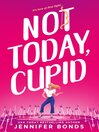 Imagen de portada para Not Today, Cupid